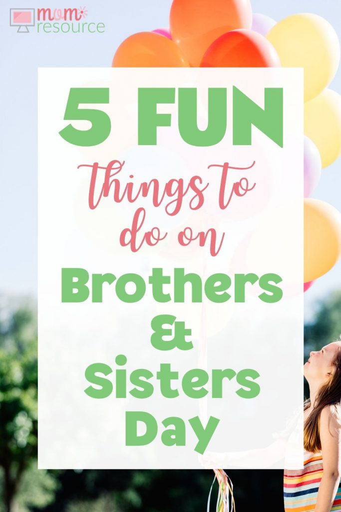brothers and sisters day fun things to do